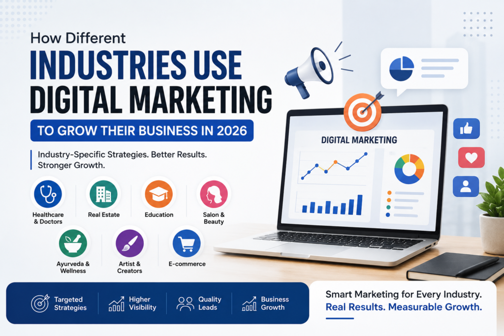 How Different Industries Use Digital Marketing to Grow Their Business in 2026